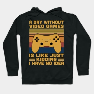 A Day Without Video Games Retro Vintage Funny Video Gamer Hoodie